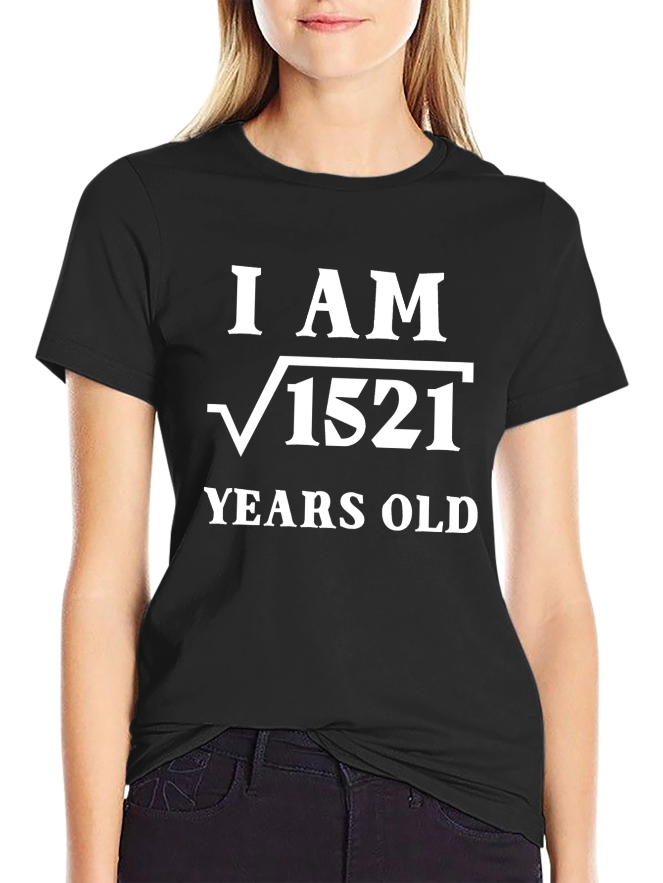 Funny Math Birthday T-Shirt - I Am √1521 Years Old!