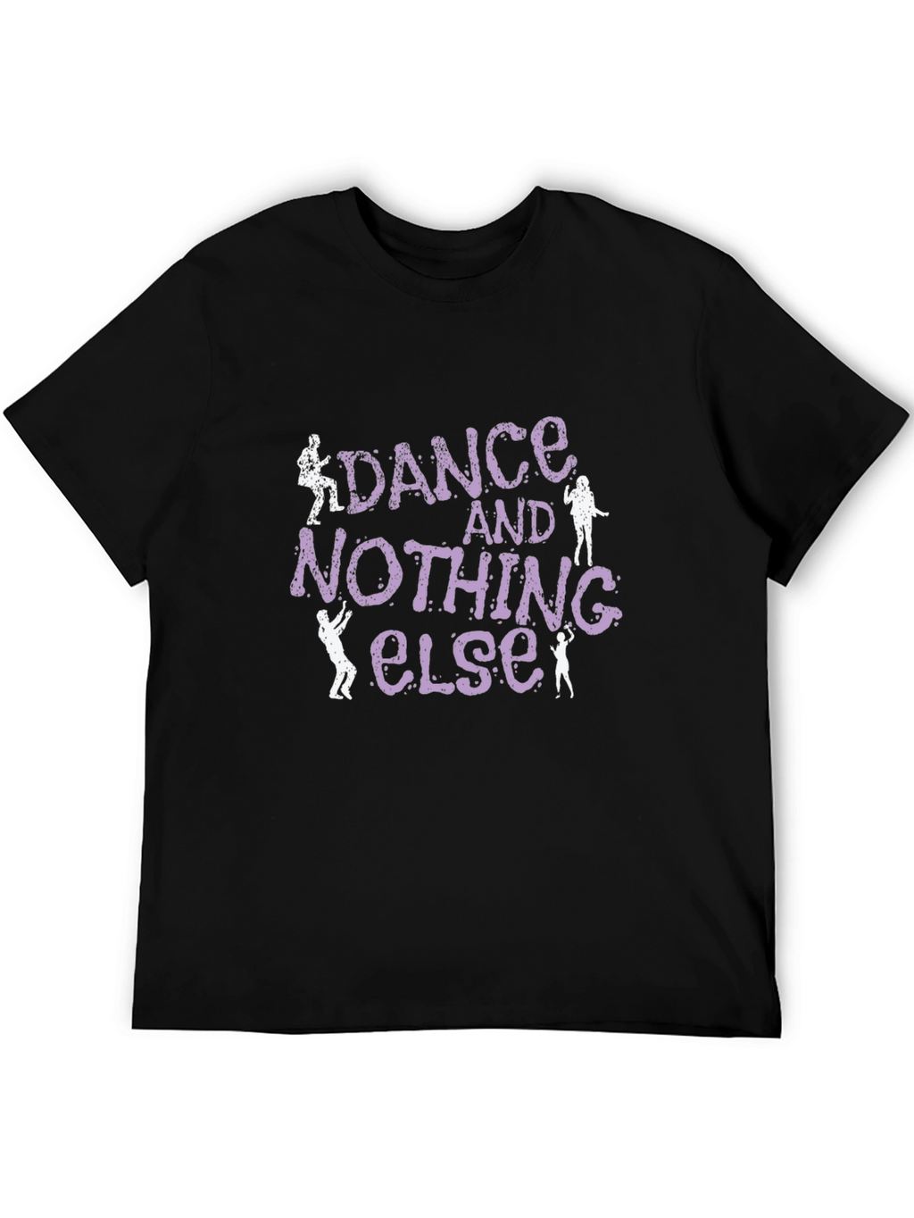 Dance and Nothing Else Graphic T-Shirt