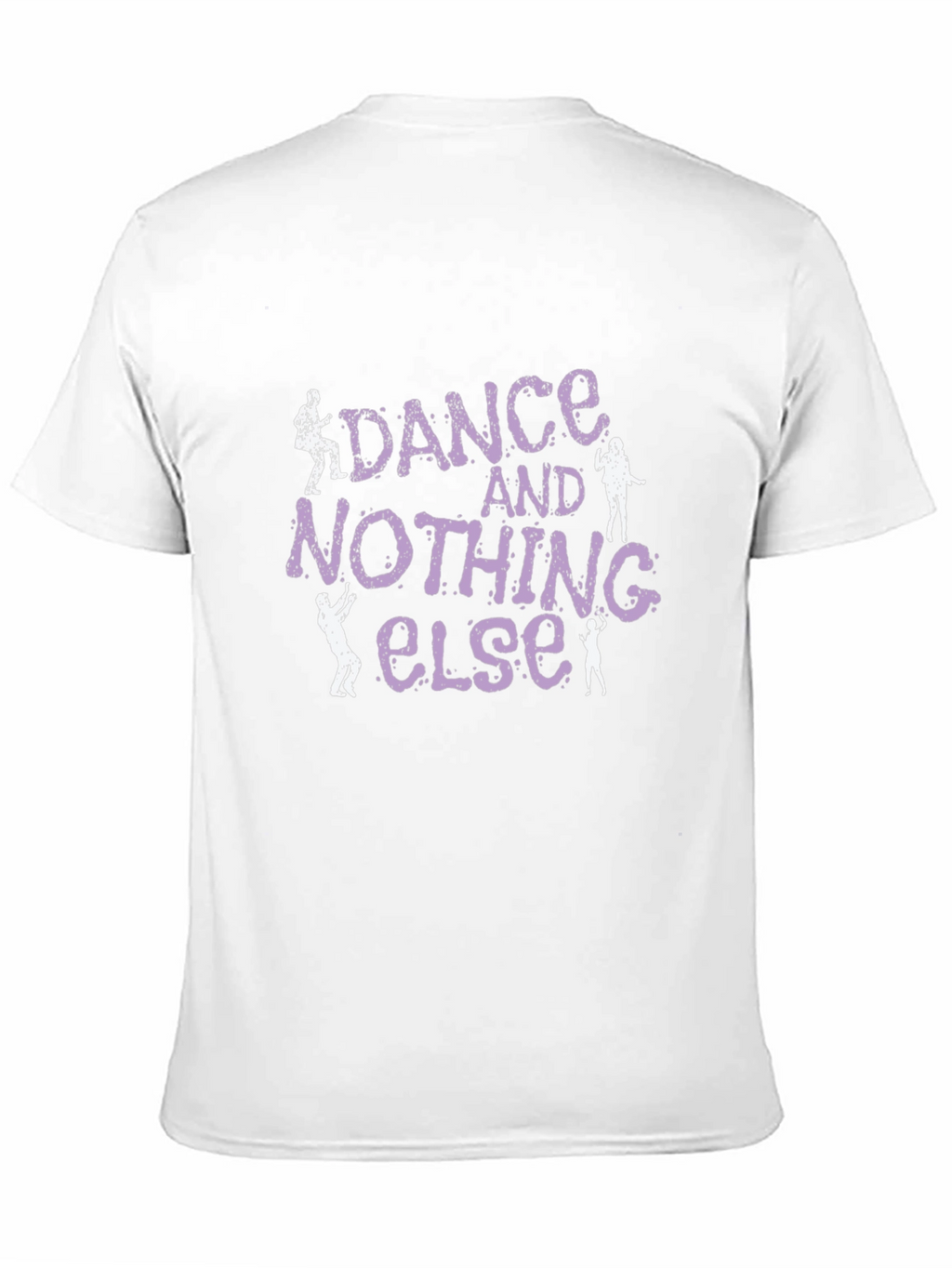 Dance and Nothing Else Graphic T-Shirt