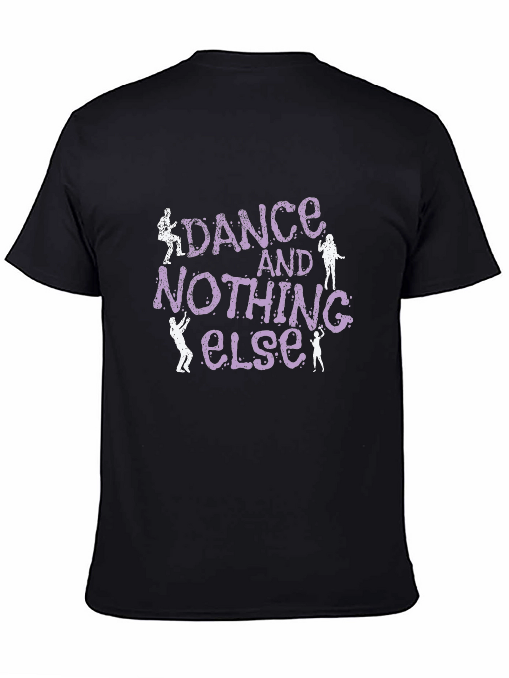 Dance and Nothing Else Graphic T-Shirt