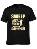 Sweep Here There Everywhere T-Shirt