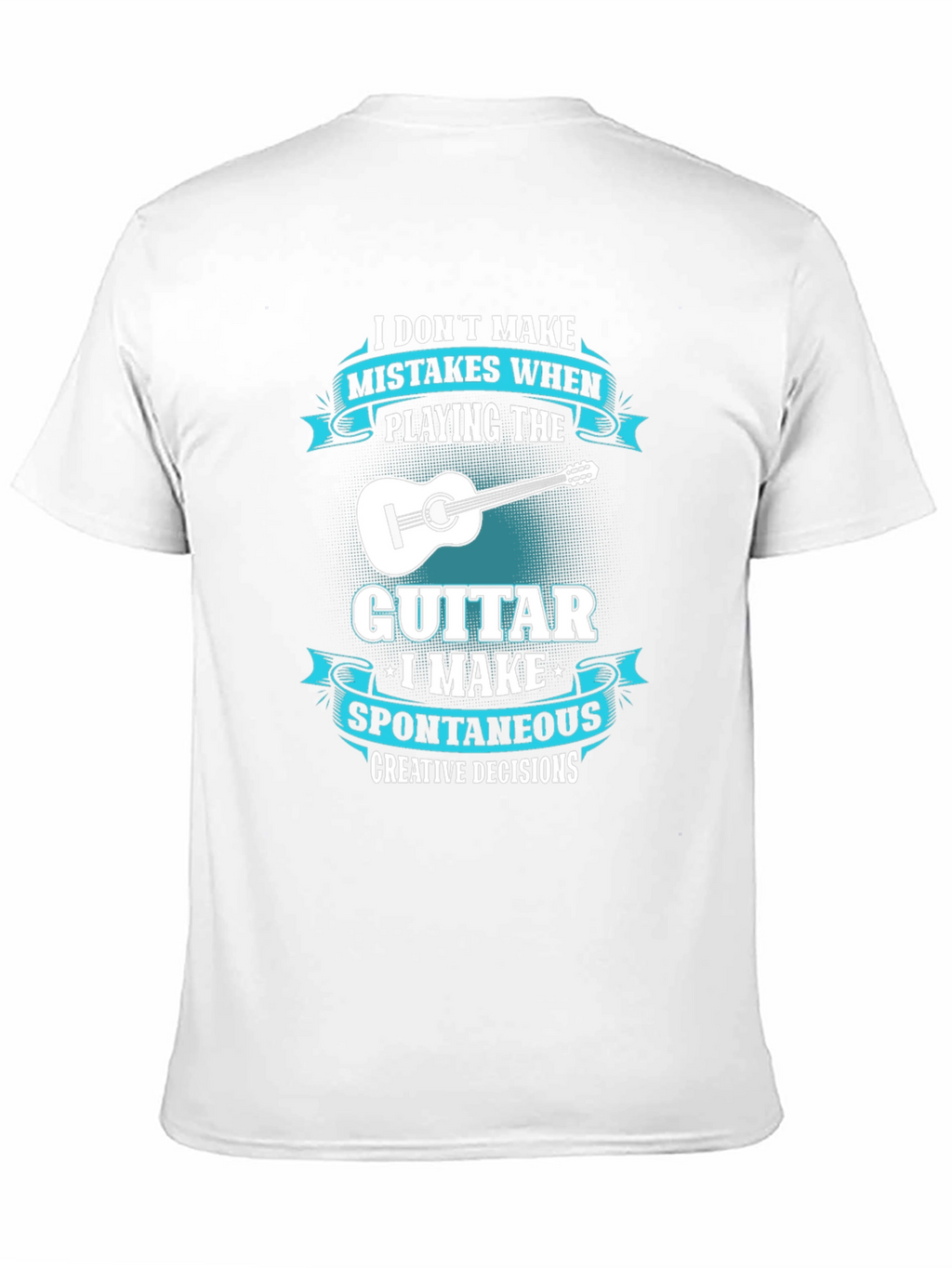 Guitar Player T-Shirt: Spontaneous Creative Decisions