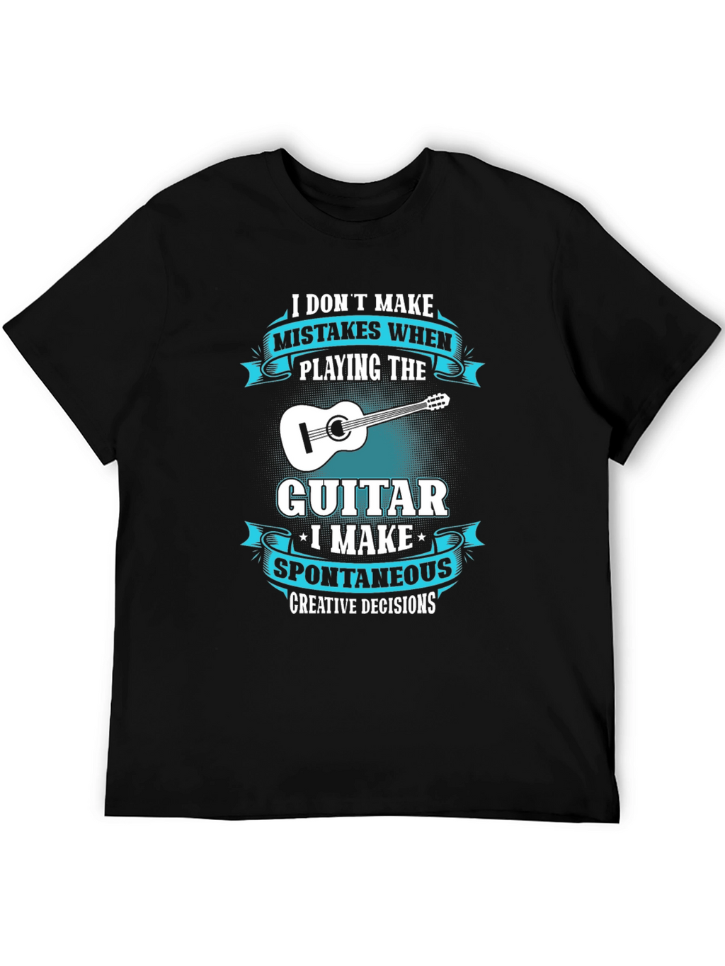 Guitar Player T-Shirt: Spontaneous Creative Decisions