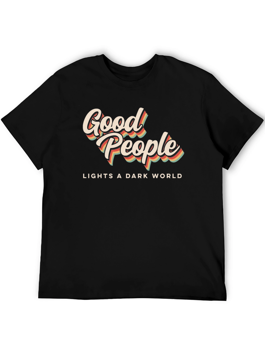 Good People Lights a Dark World Black T-Shirt