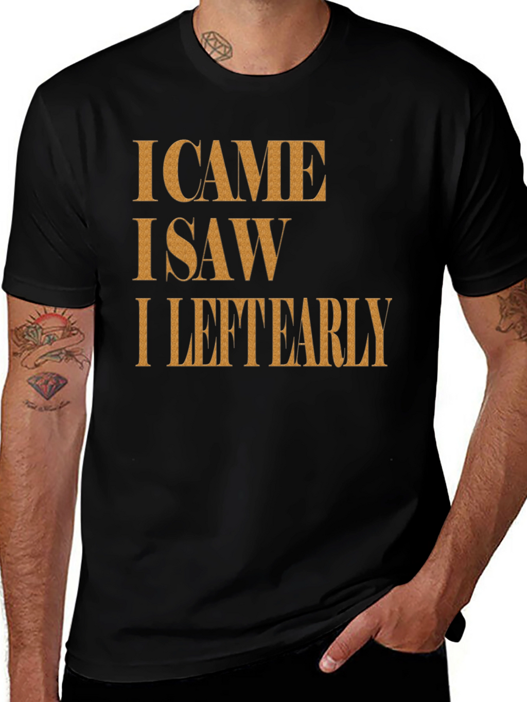 I Came I Saw I Left Early Graphic Tee