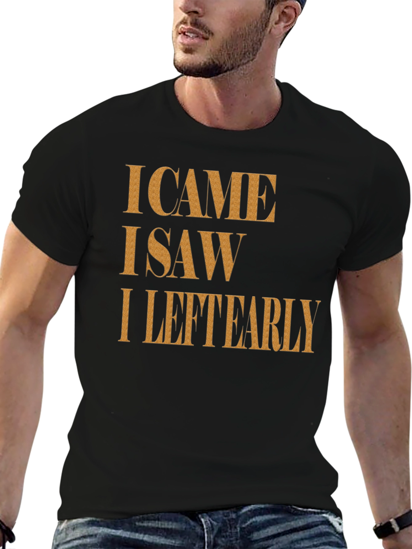 I Came I Saw I Left Early Graphic Tee