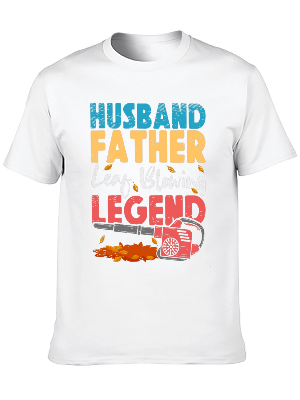 Husband Father Leaf Blowing Legend T-Shirt