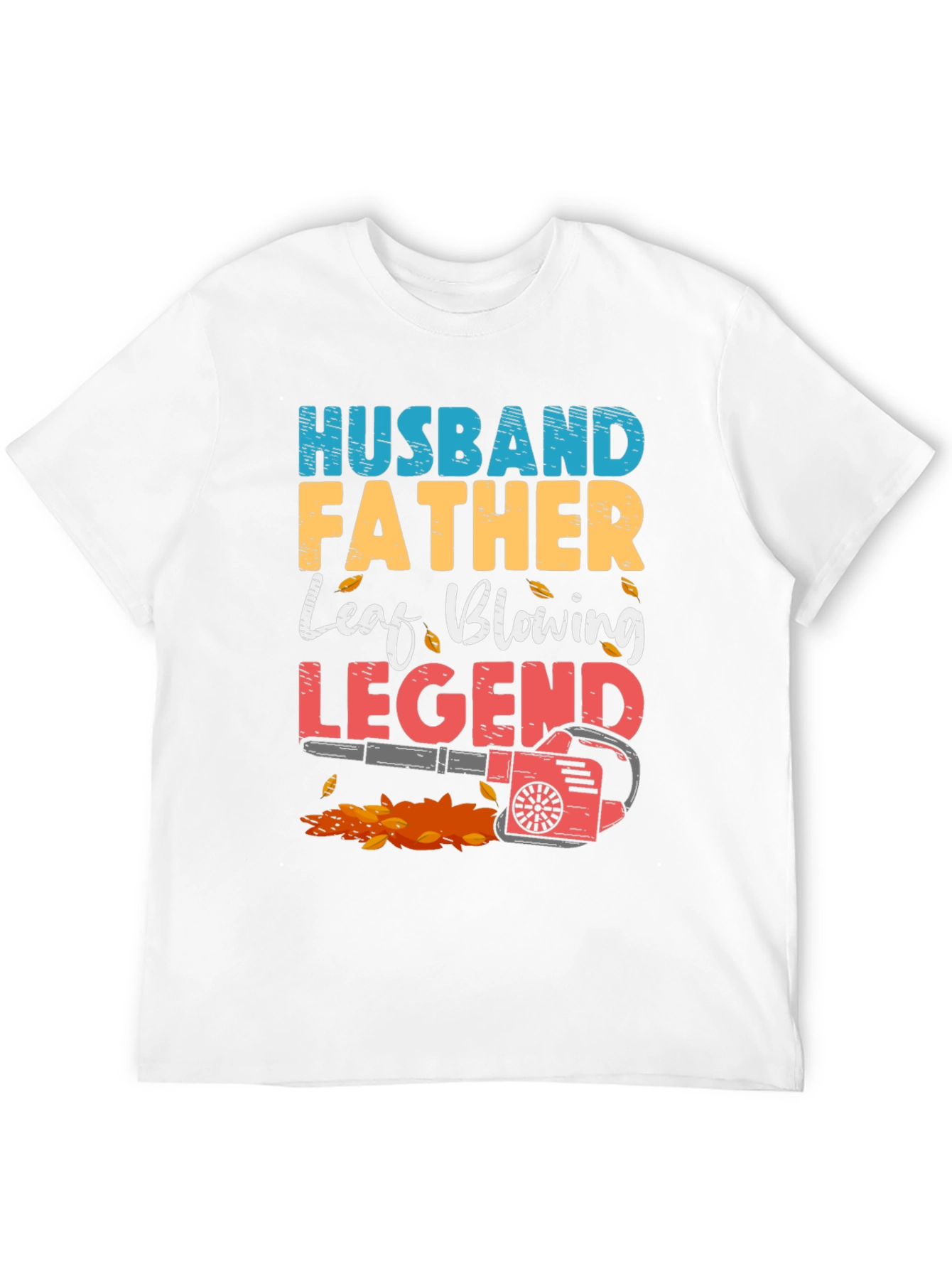 Husband Father Leaf Blowing Legend T-Shirt