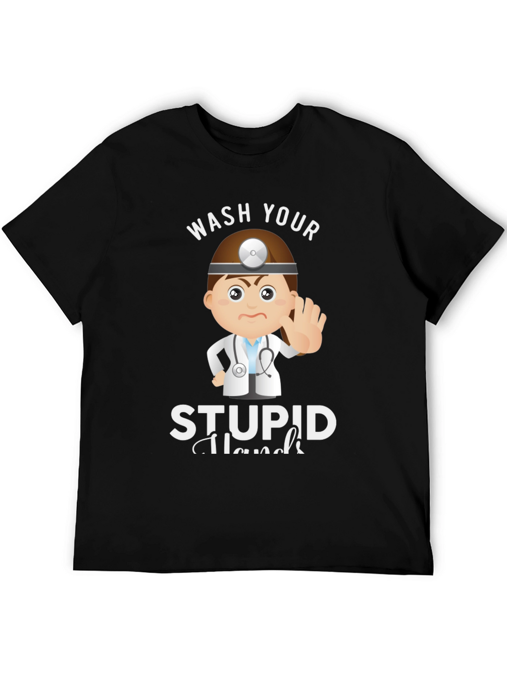 Wash Your Stupid Hands Graphic Tee