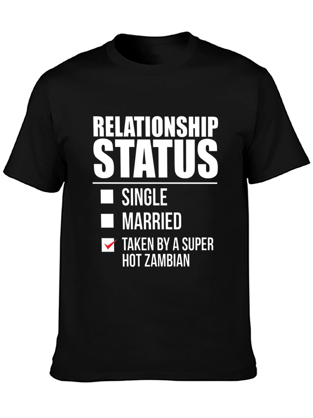 Relationship Status: Taken By A Hot Zambian T-Shirt