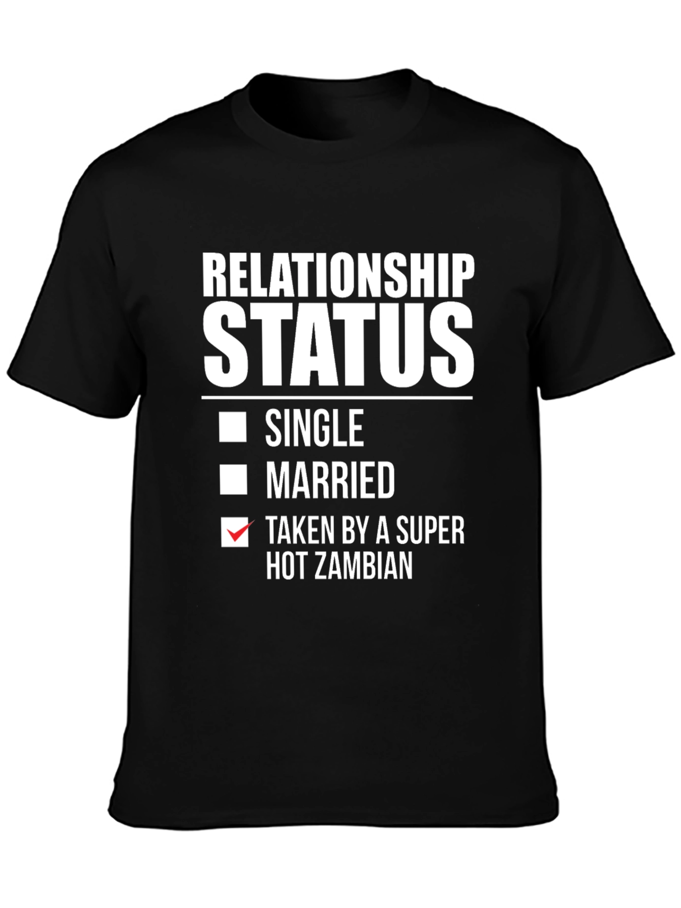 Relationship Status: Taken By A Hot Zambian T-Shirt