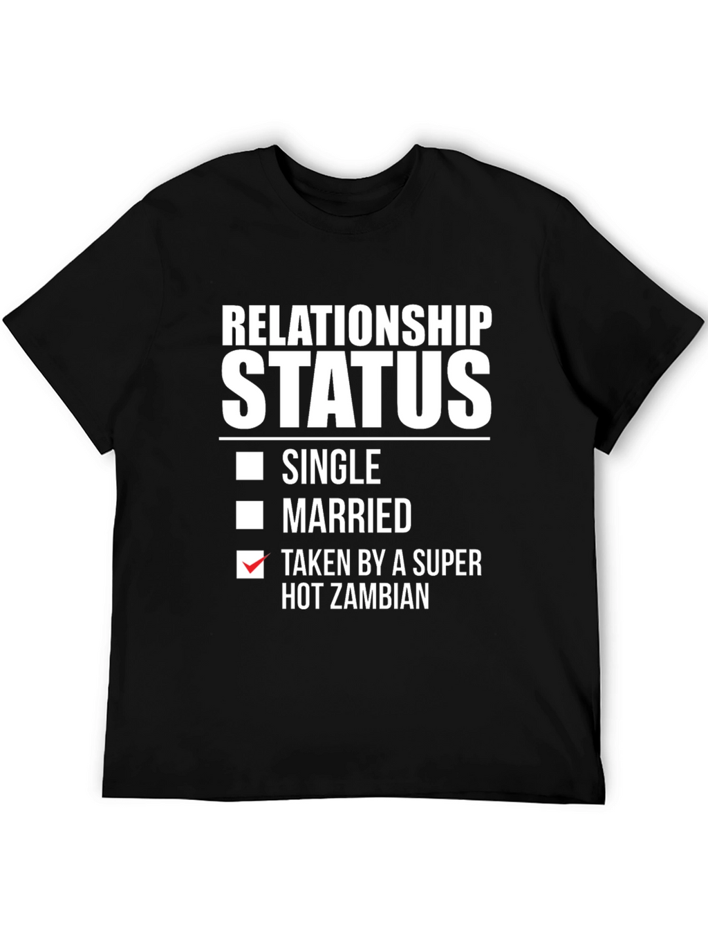 Relationship Status: Taken By A Hot Zambian T-Shirt