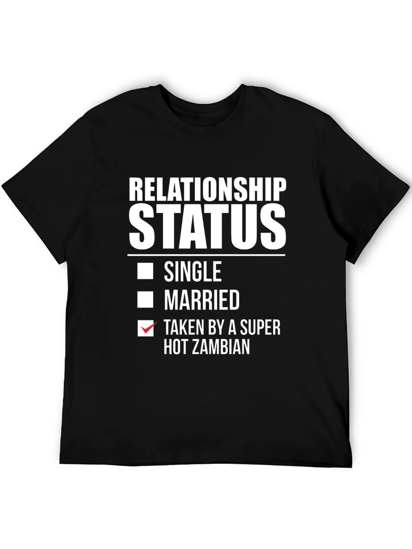Relationship Status: Taken By A Hot Zambian T-Shirt