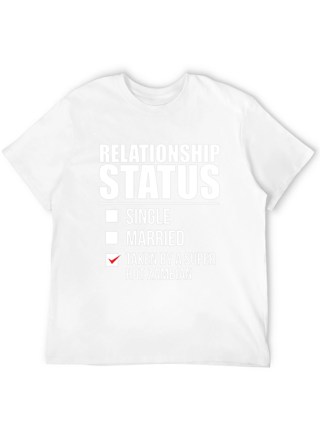 Relationship Status: Taken By A Hot Zambian T-Shirt