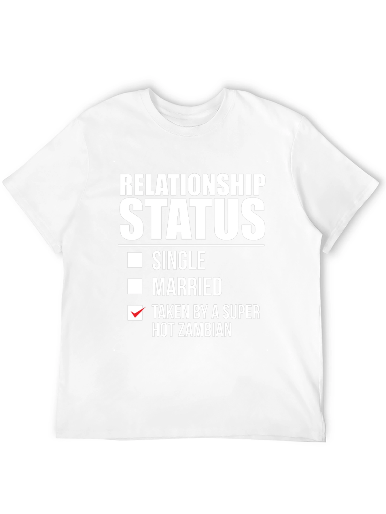 Relationship Status: Taken By A Hot Zambian T-Shirt