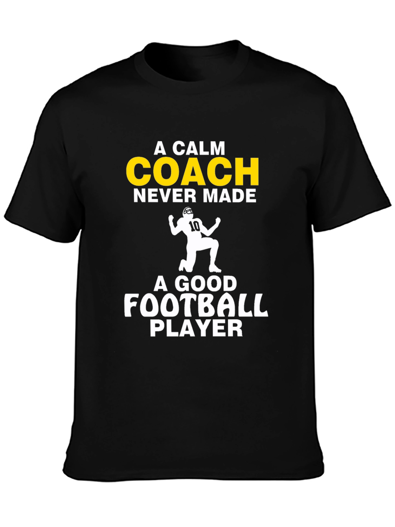 A Calm Coach Football Player T-Shirt