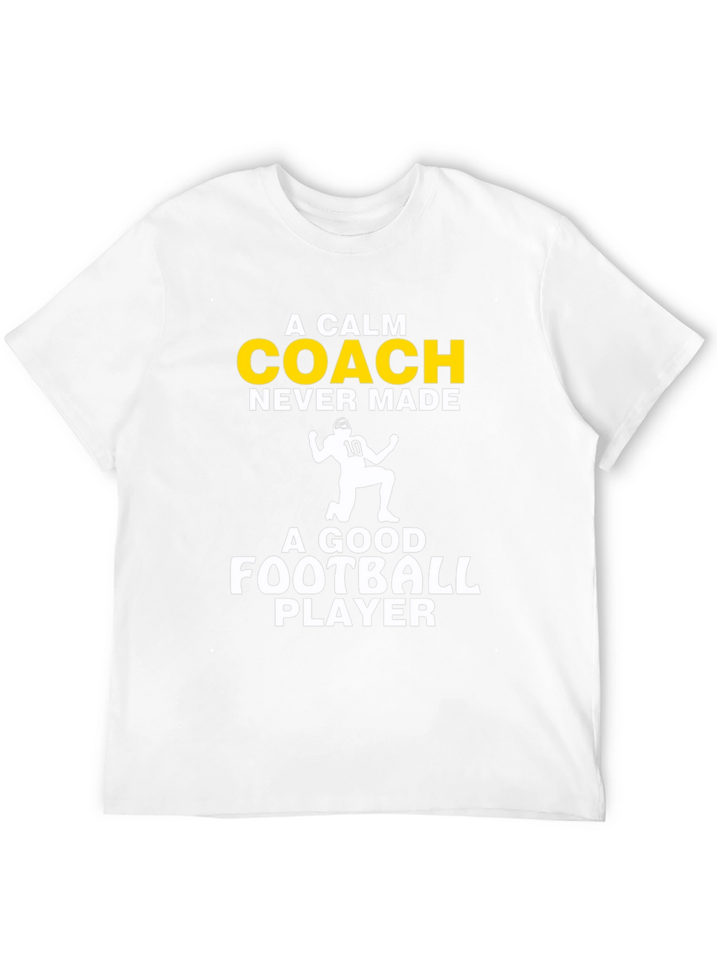 A Calm Coach Football Player T-Shirt