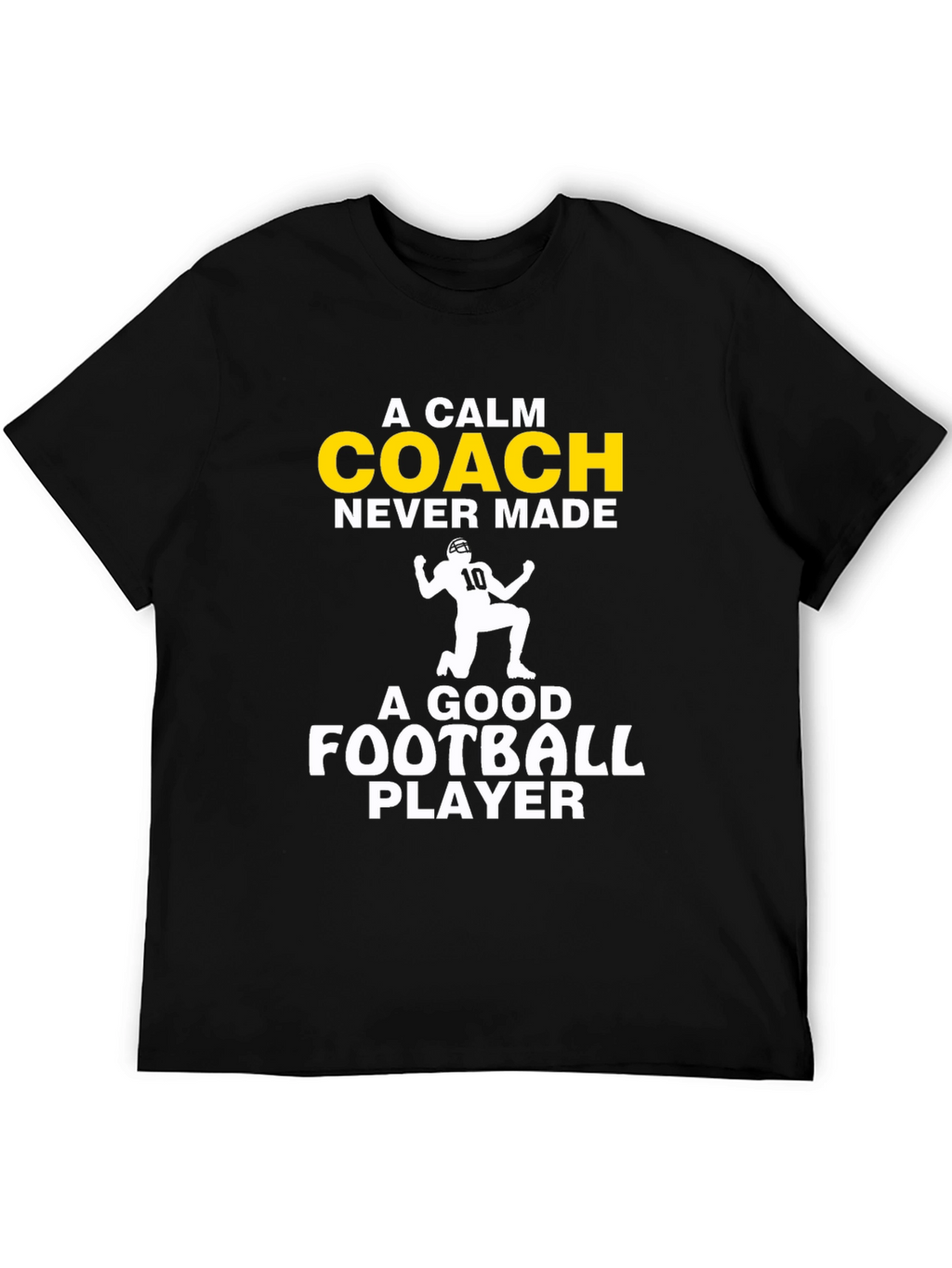 A Calm Coach Football Player T-Shirt