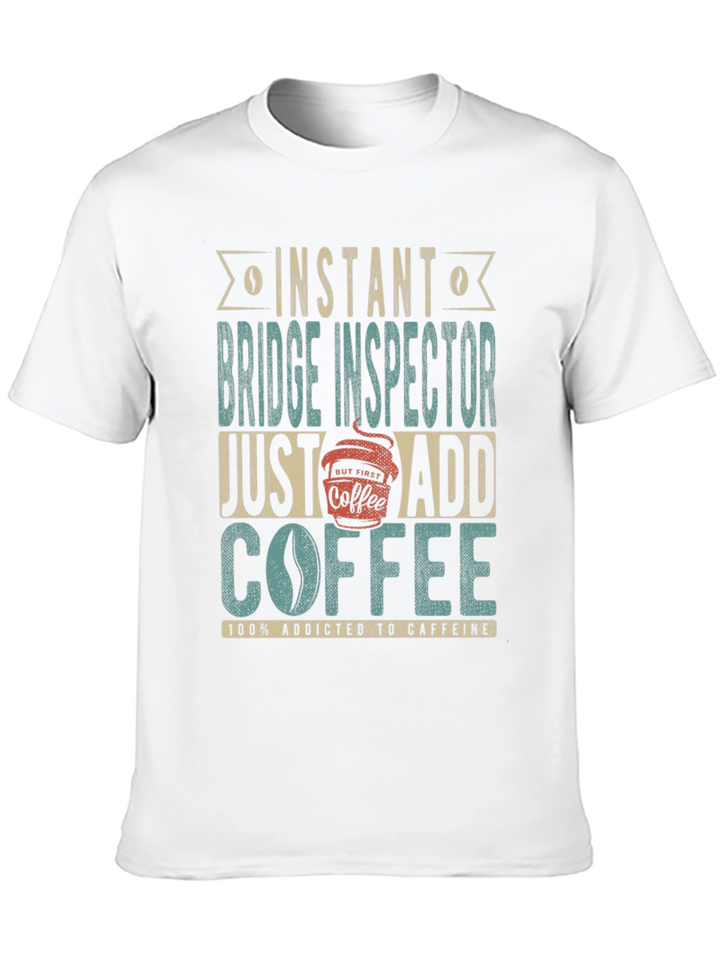 Instant Bridge Inspector Coffee Addict T-Shirt