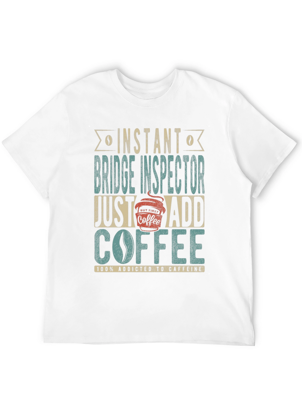 Instant Bridge Inspector Coffee Addict T-Shirt