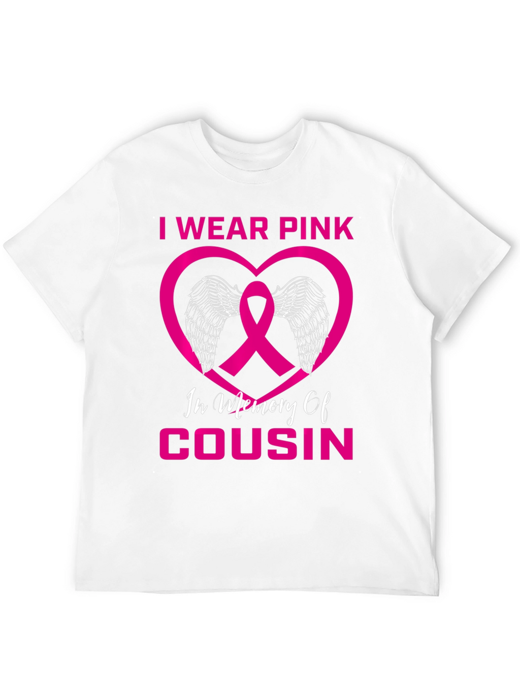 I Wear Pink In Memory of Cousin T-Shirt