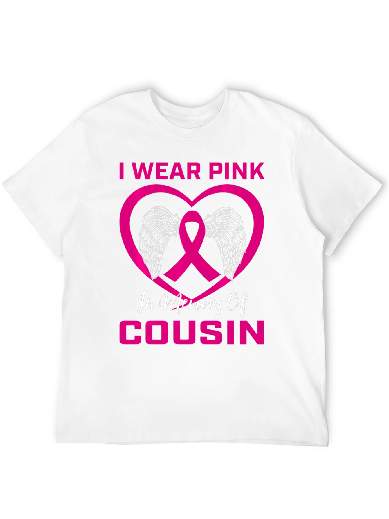 I Wear Pink In Memory of Cousin T-Shirt