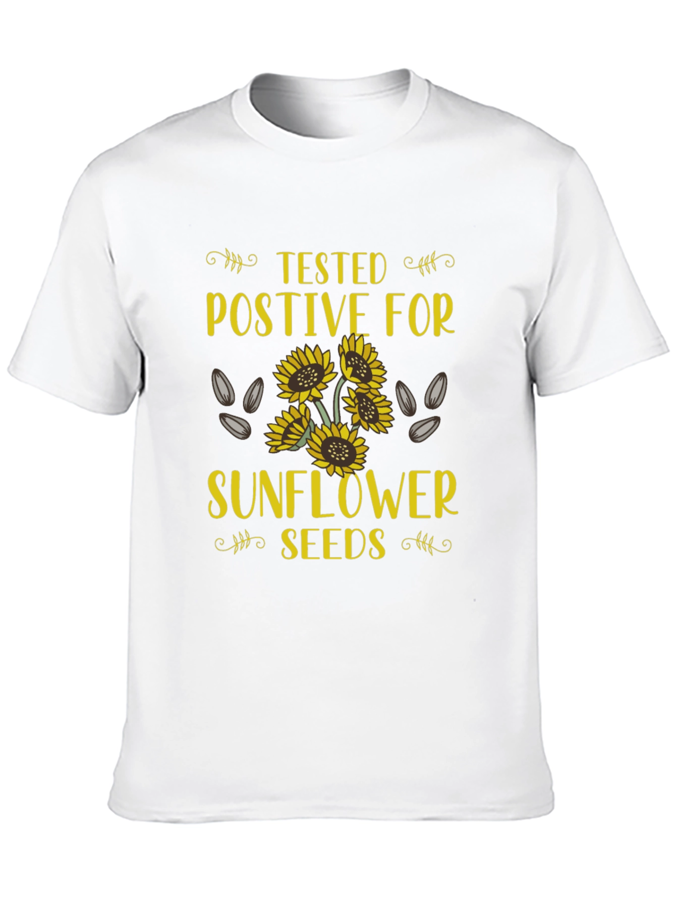 Sunflower Seeds Tested Positive T-Shirt