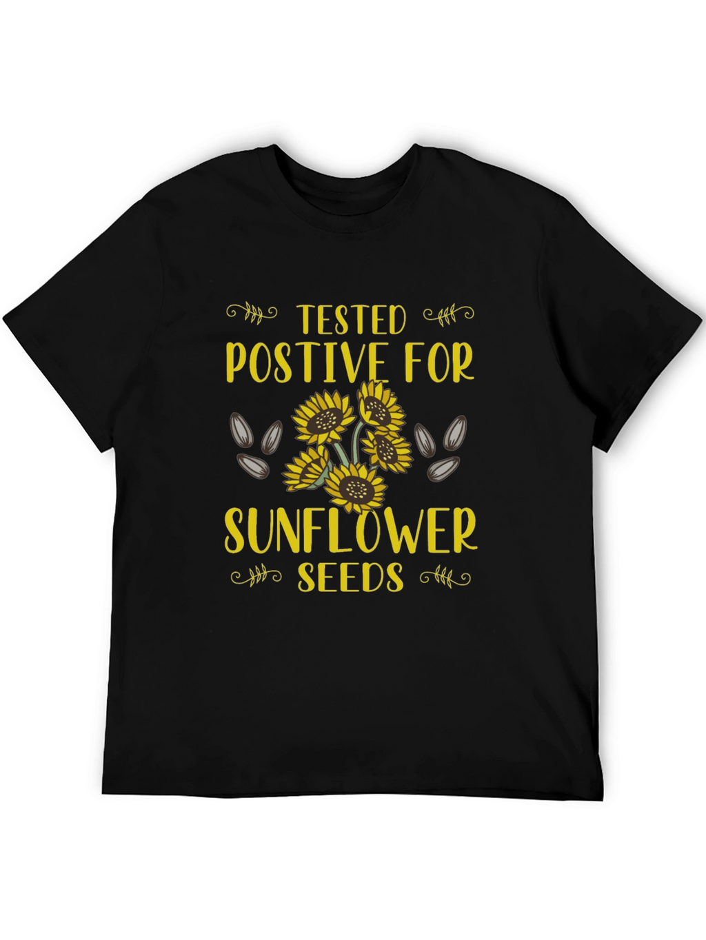 Sunflower Seeds Tested Positive T-Shirt