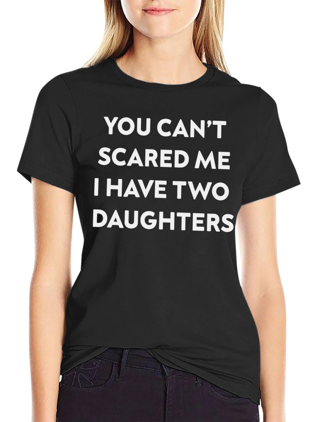 Funny Dad T-Shirt: Two Daughters Dont Scare Me
