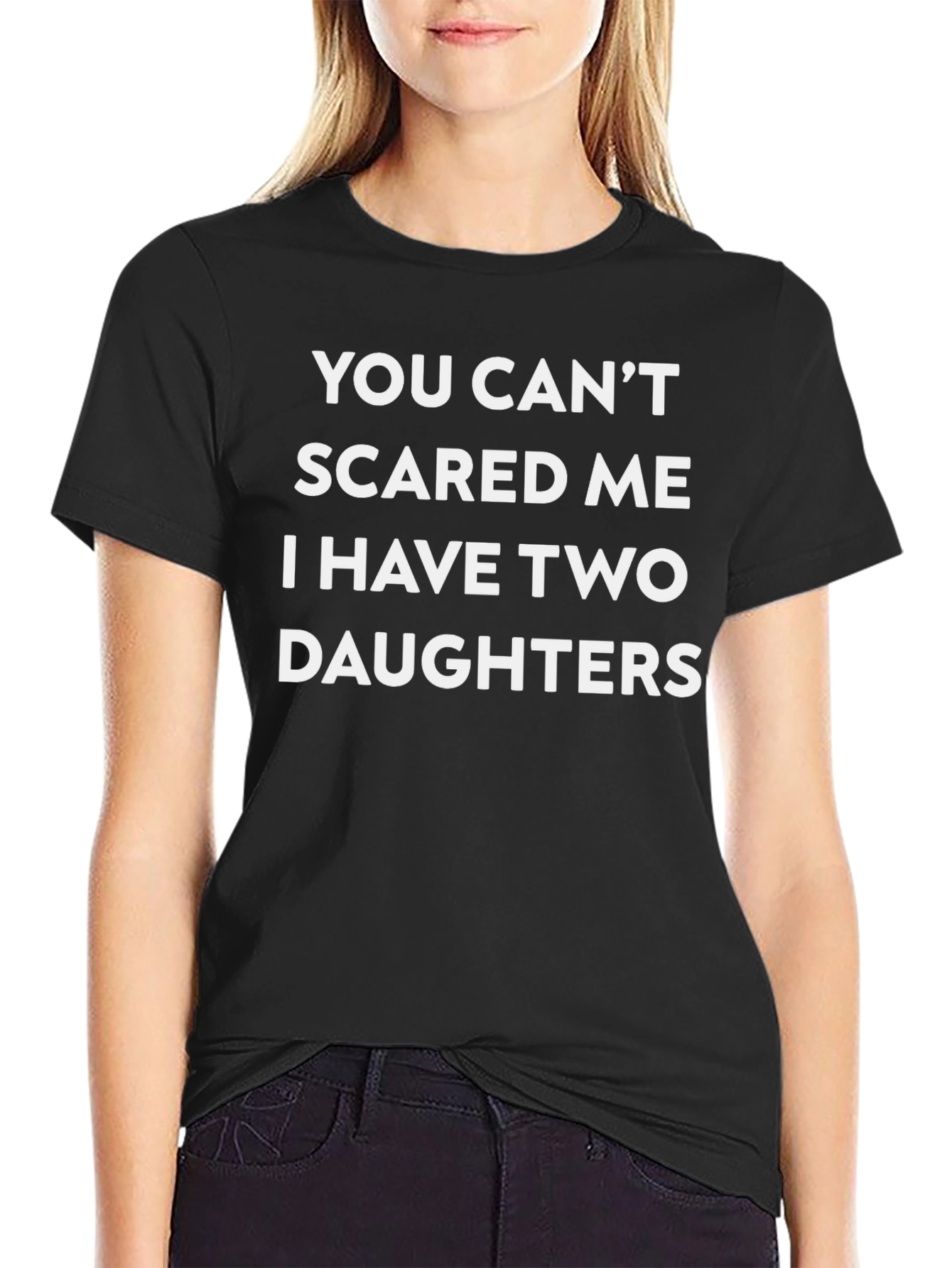 Funny Dad T-Shirt: Two Daughters Dont Scare Me