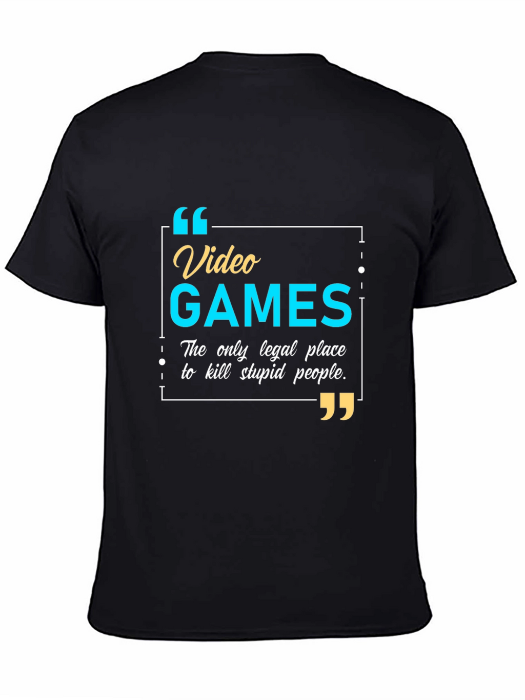 Video Games Legal Place to Kill People T-Shirt