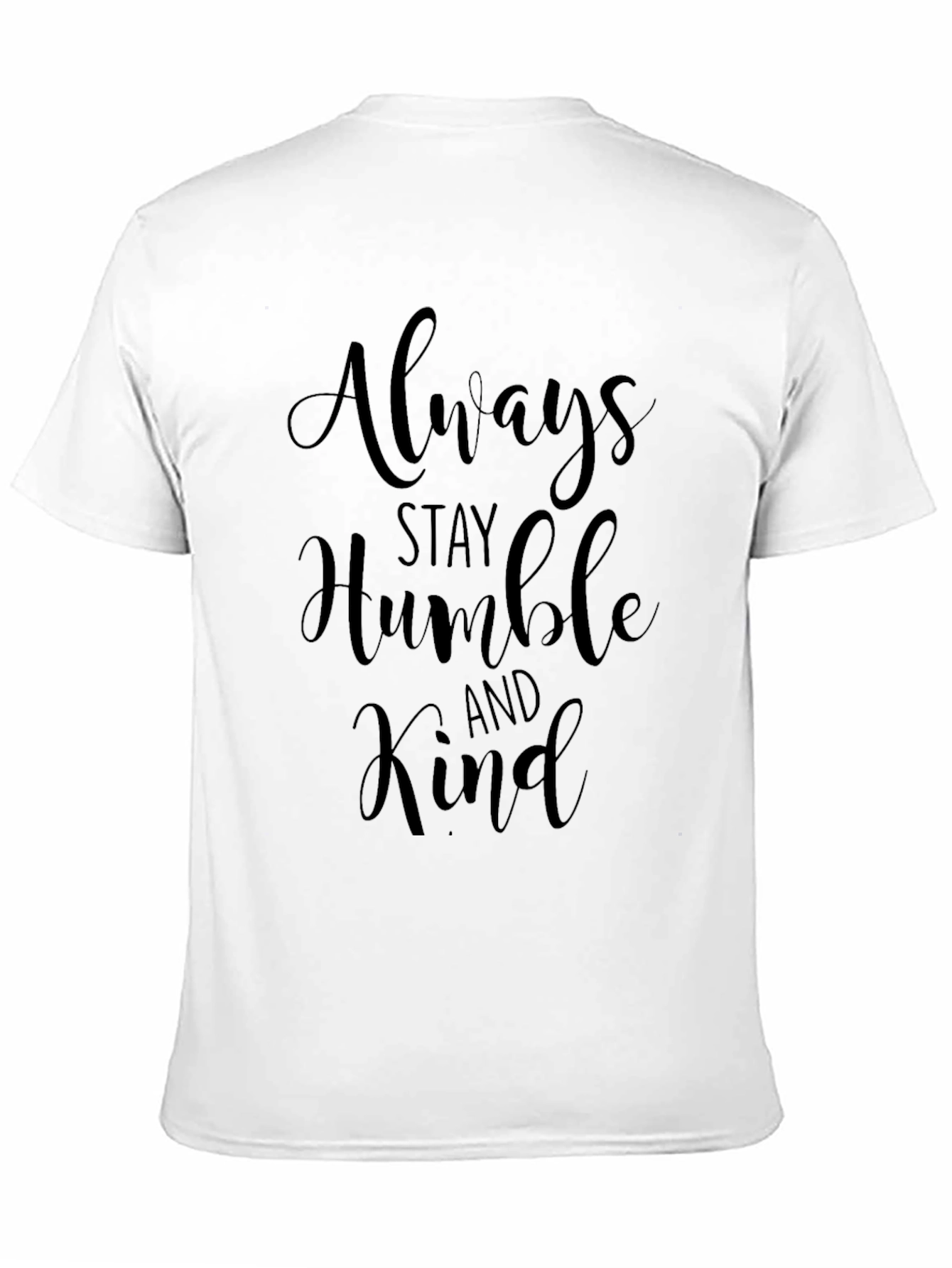 Always Stay Humble and Kind - Black T-Shirt