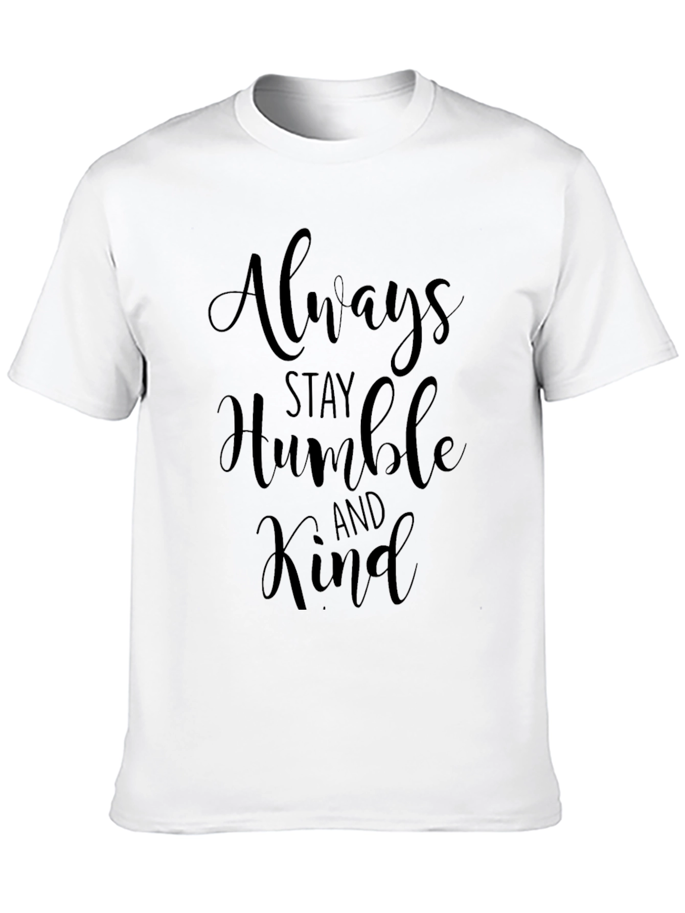 Always Stay Humble and Kind - Black T-Shirt