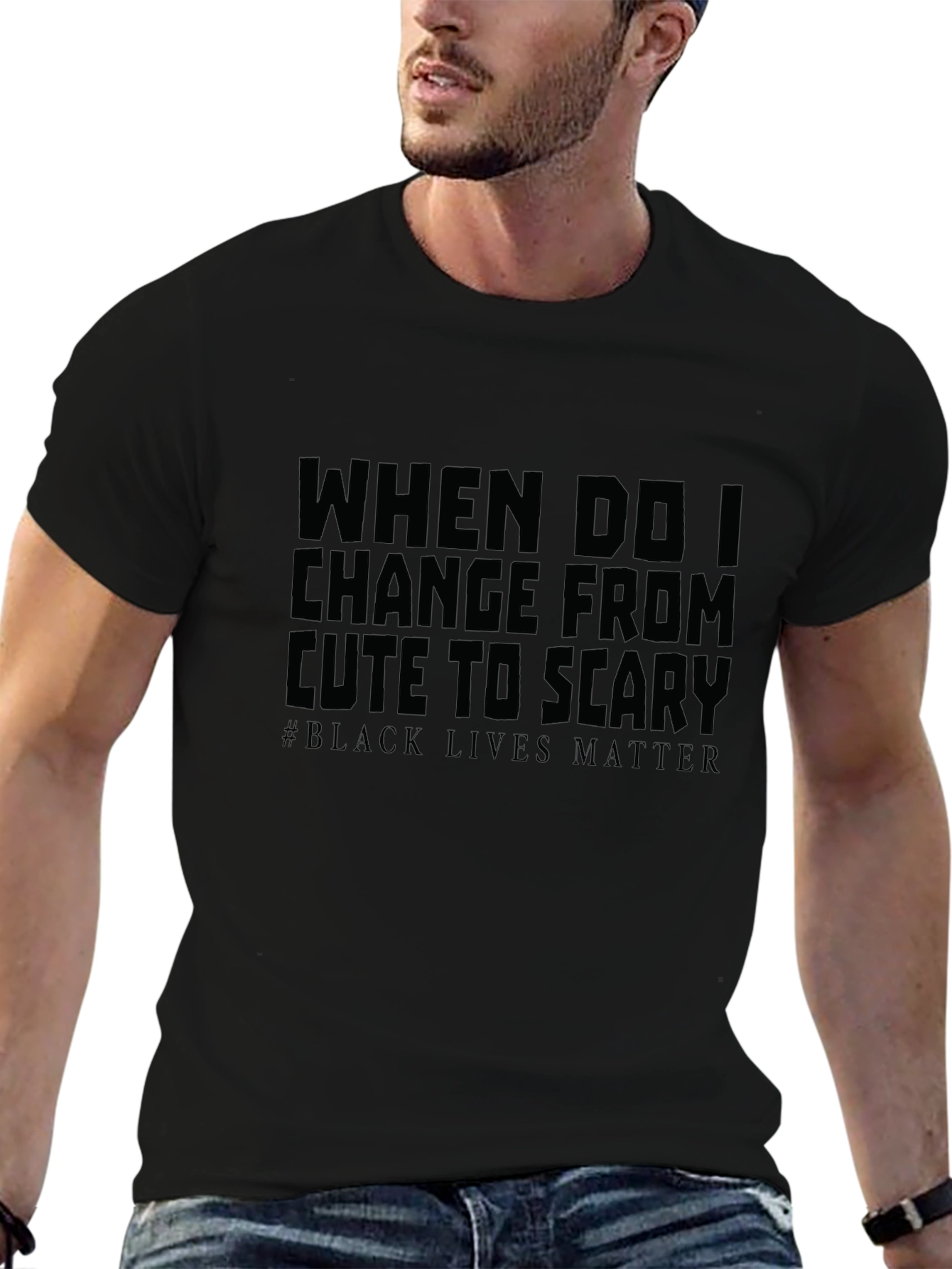 When Do I Change From Cute To Scary T-Shirt