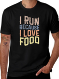 I Run Because I Love Food Graphic T-Shirt