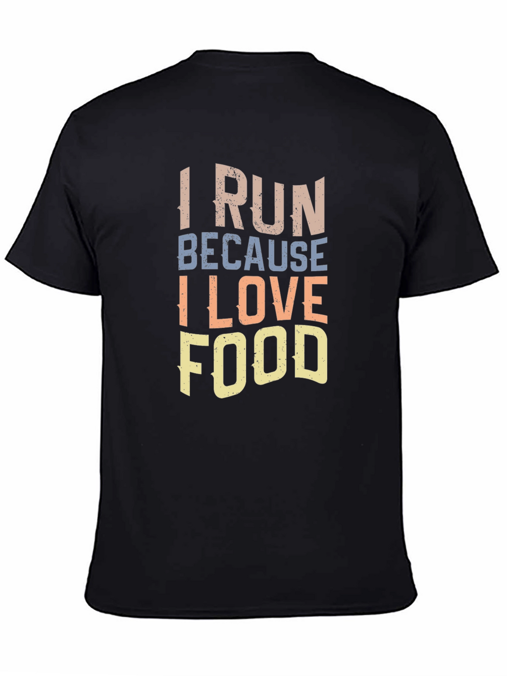 I Run Because I Love Food Graphic T-Shirt