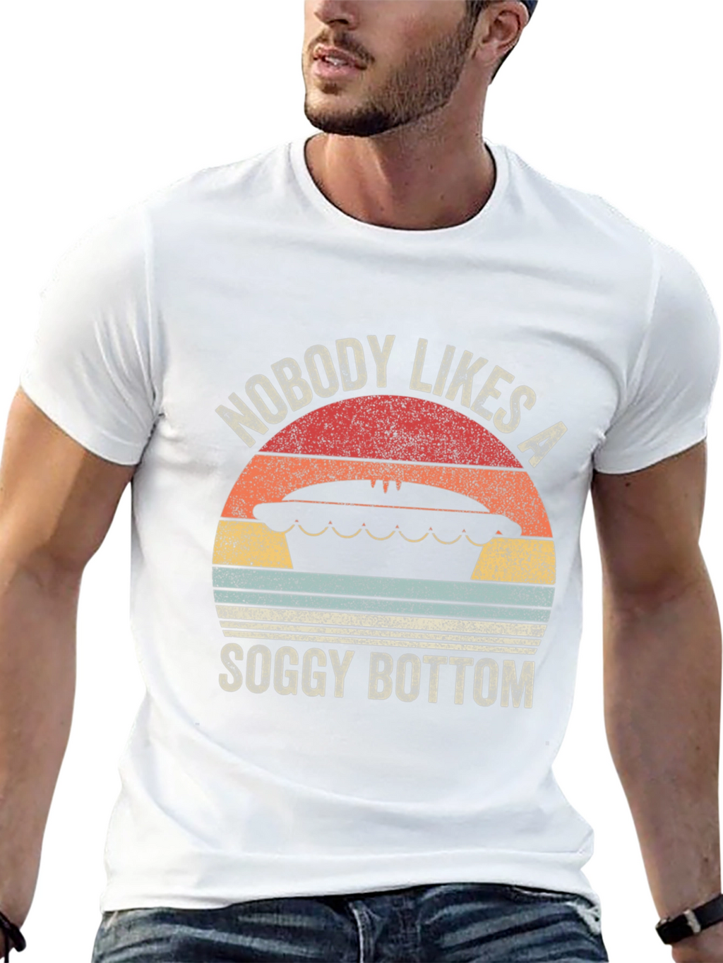 Nobody Likes a Soggy Bottom T-Shirt