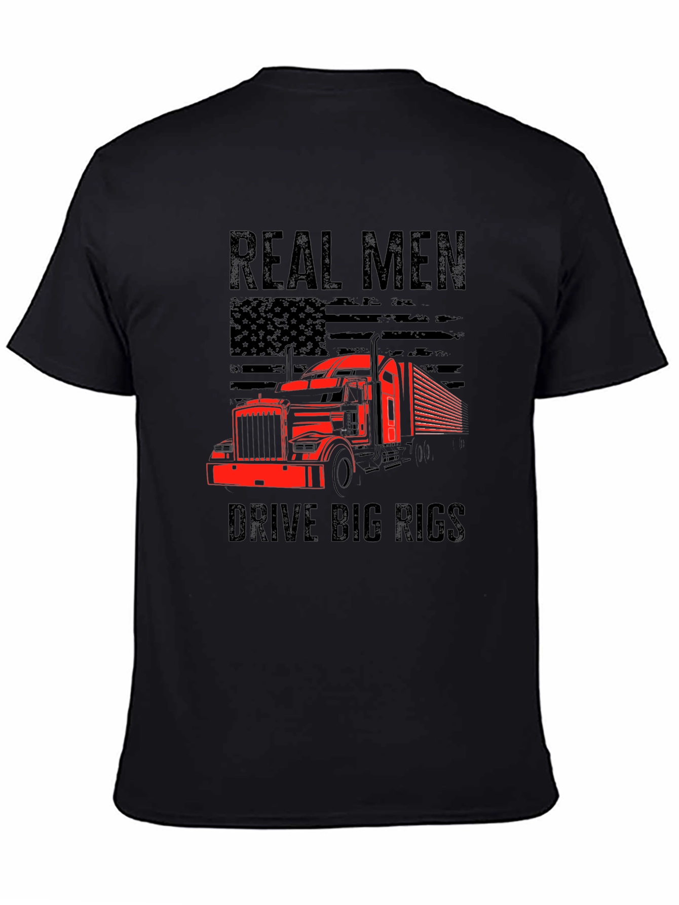 Real Men Drive Big Rigs T-Shirt