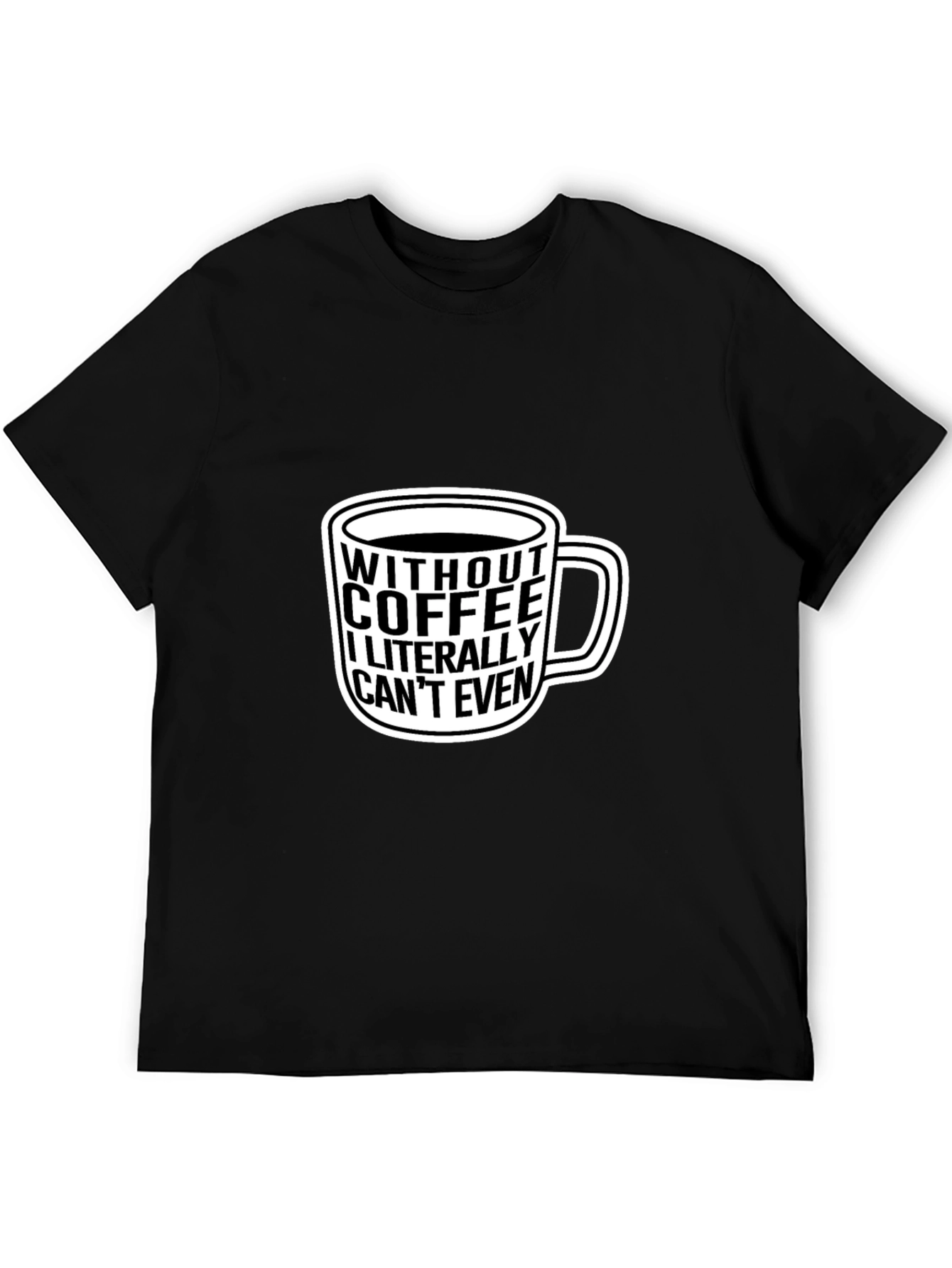 Coffee Lover Tee - Without Coffee I Cant Even T-Shirt
