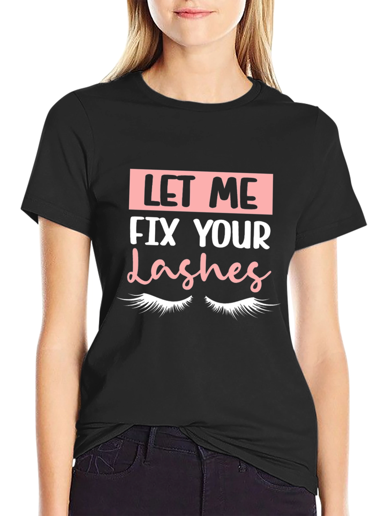 Let Me Fix Your Lashes Graphic Tee