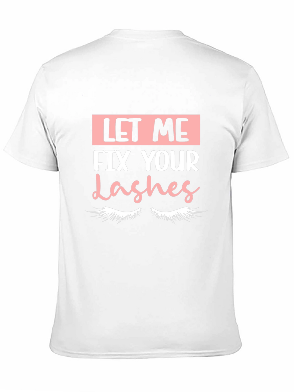 Let Me Fix Your Lashes Graphic Tee