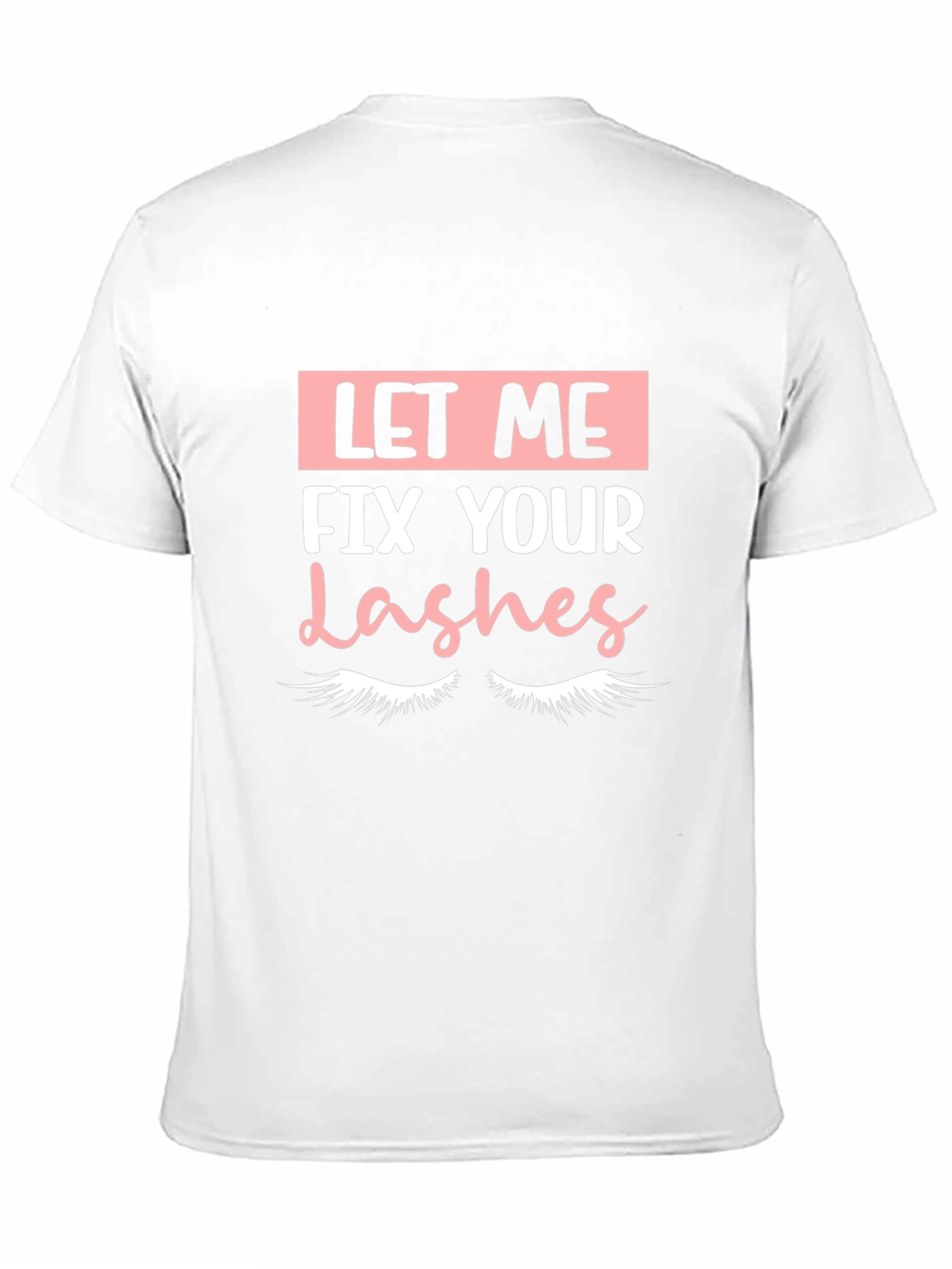 Let Me Fix Your Lashes Graphic Tee