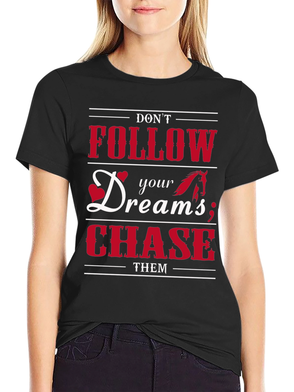 Dont Follow Dreams Chase Them Graphic T-Shirt
