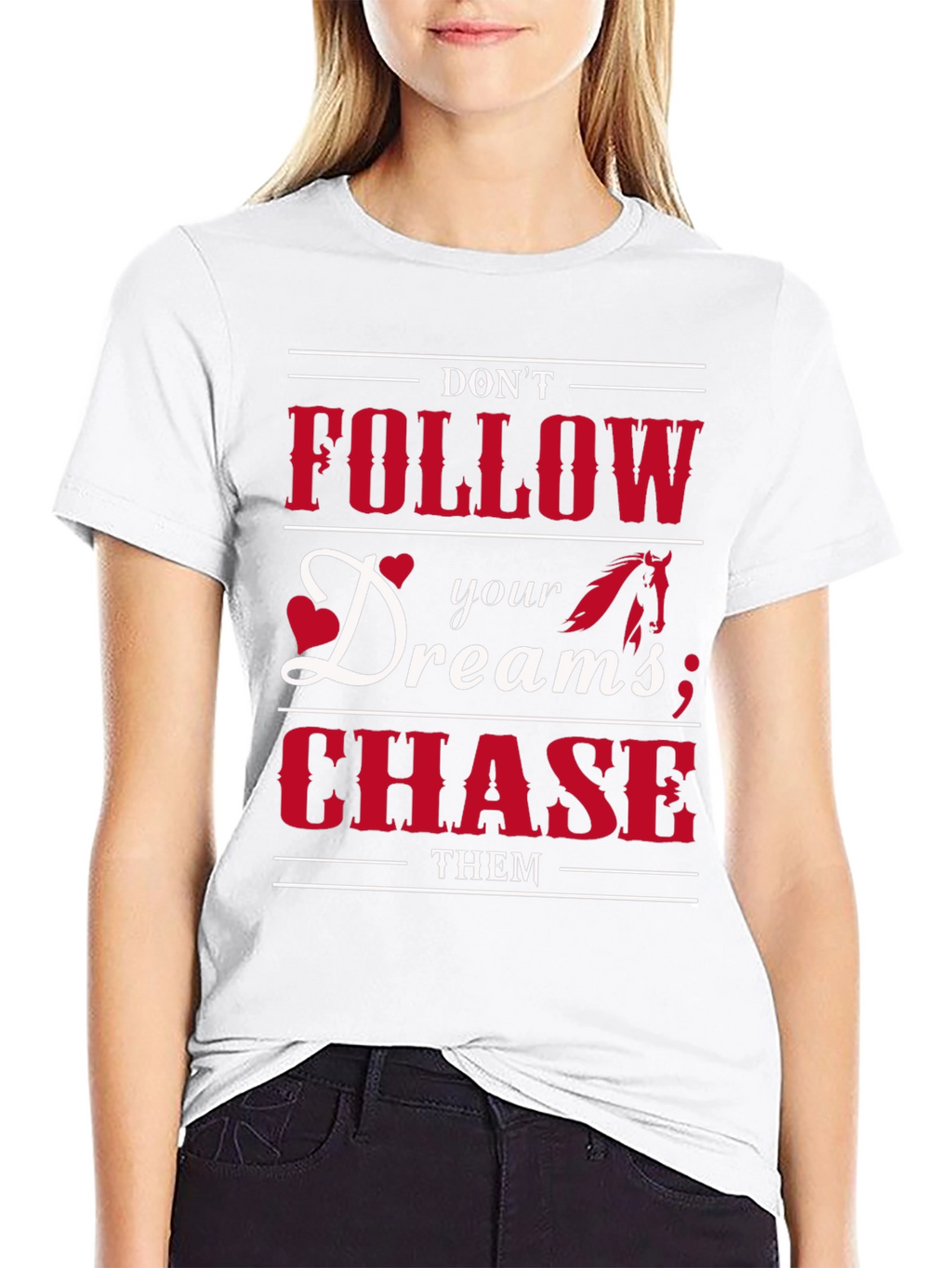 Dont Follow Dreams Chase Them Graphic T-Shirt