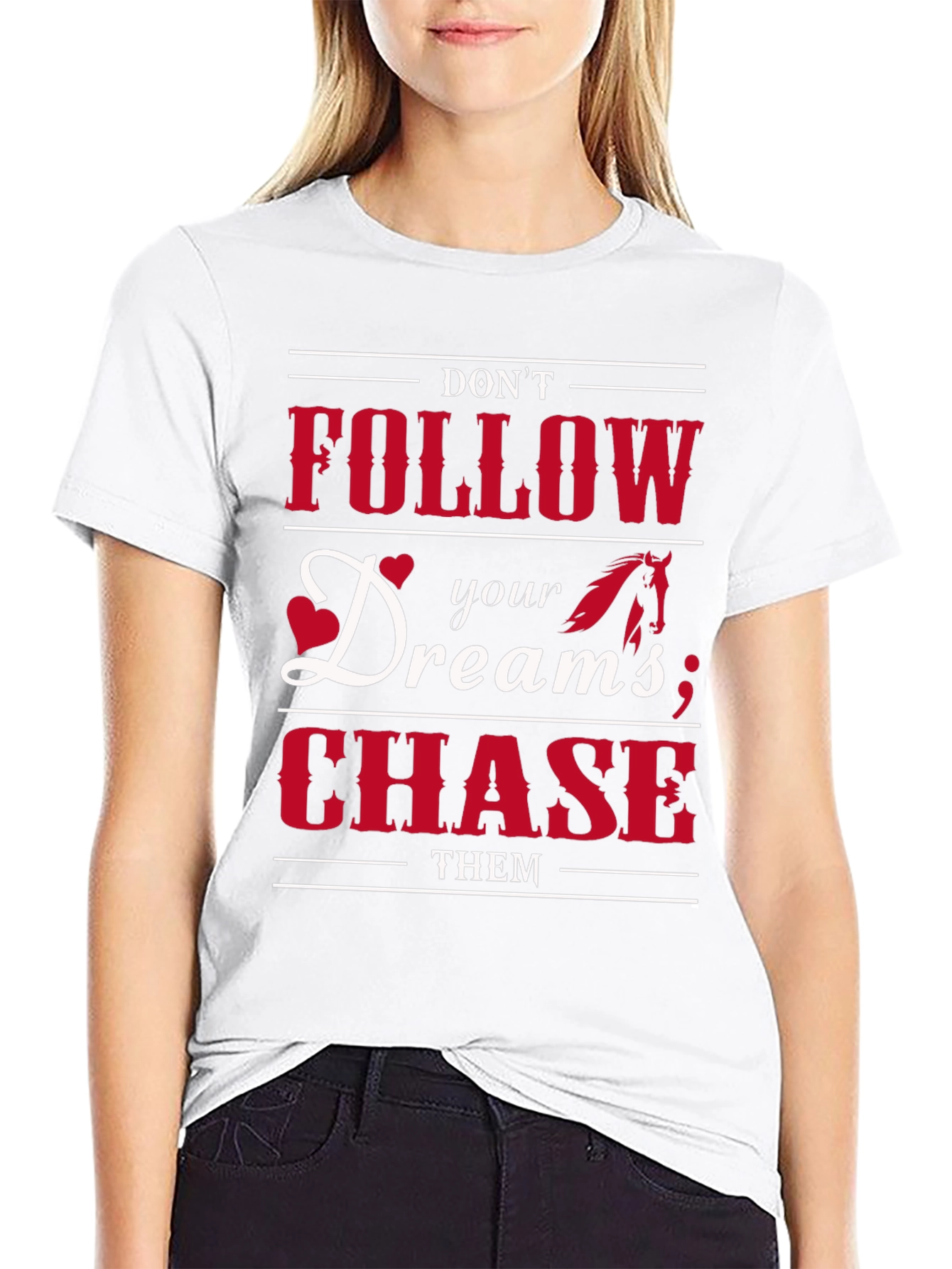 Dont Follow Dreams Chase Them Graphic T-Shirt