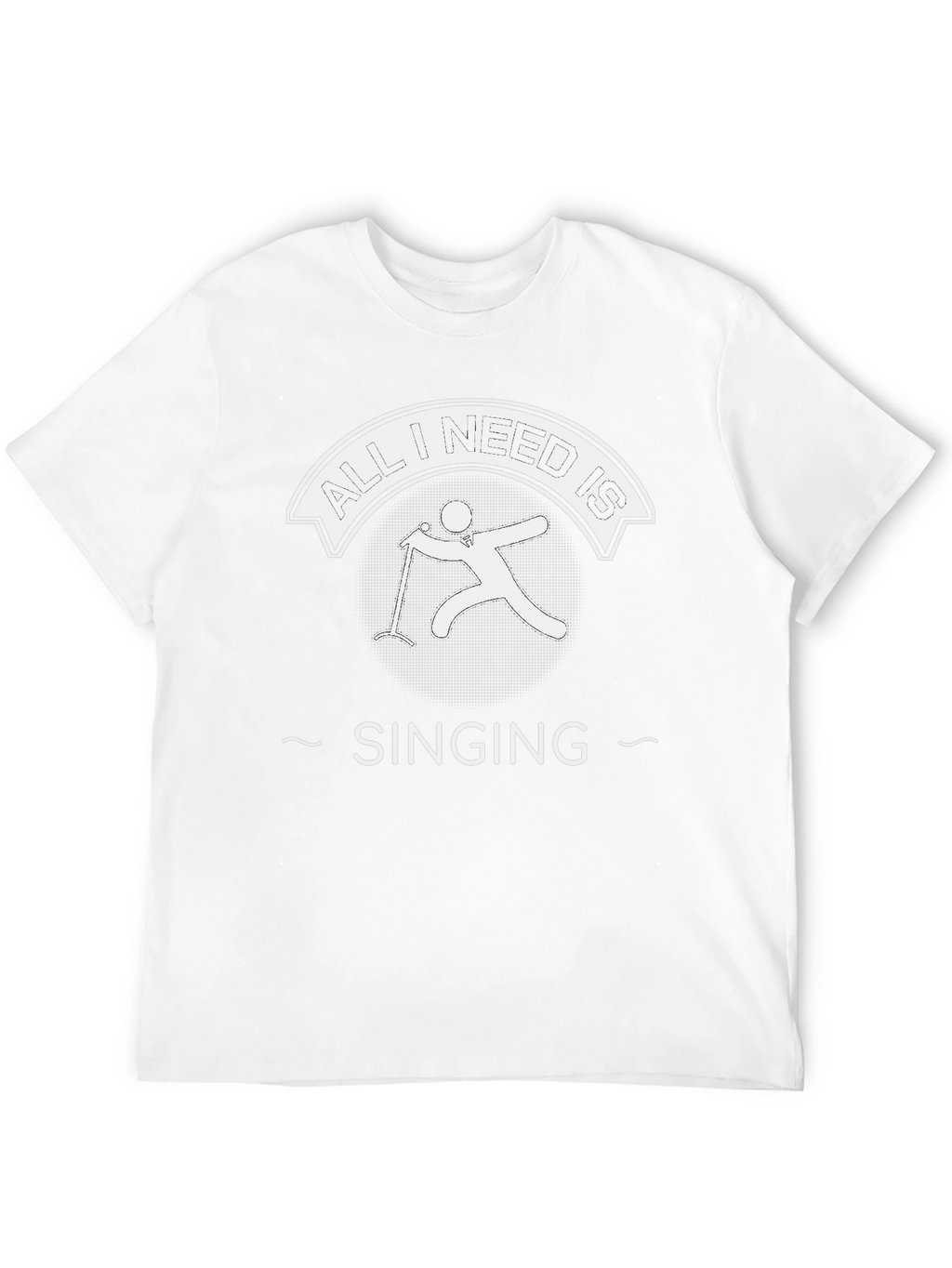 All I Need Is Singing Black T-Shirt