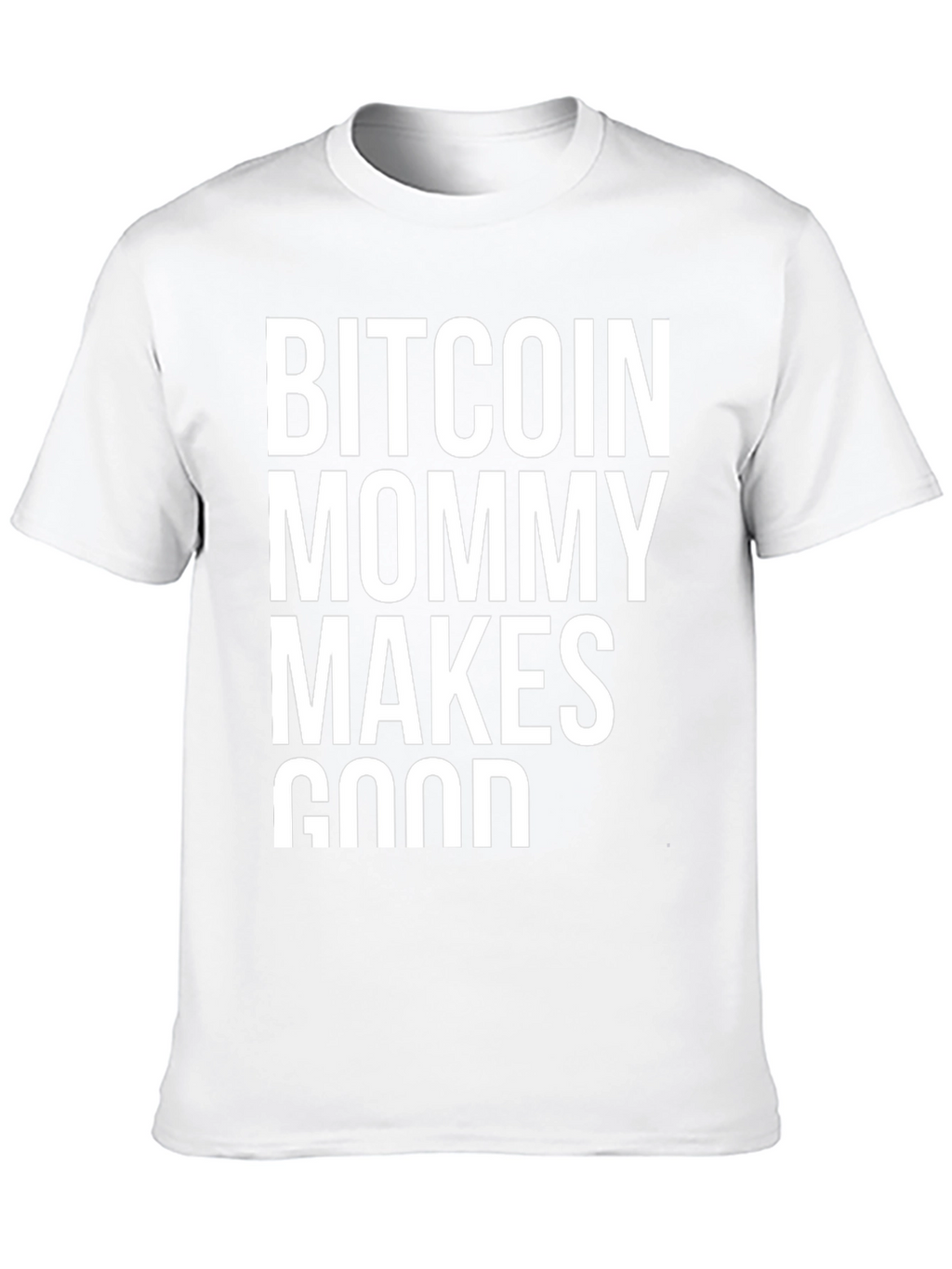 Bitcoin Mommy Makes Good Black T-Shirt