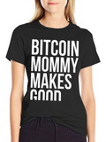 Bitcoin Mommy Makes Good Black T-Shirt
