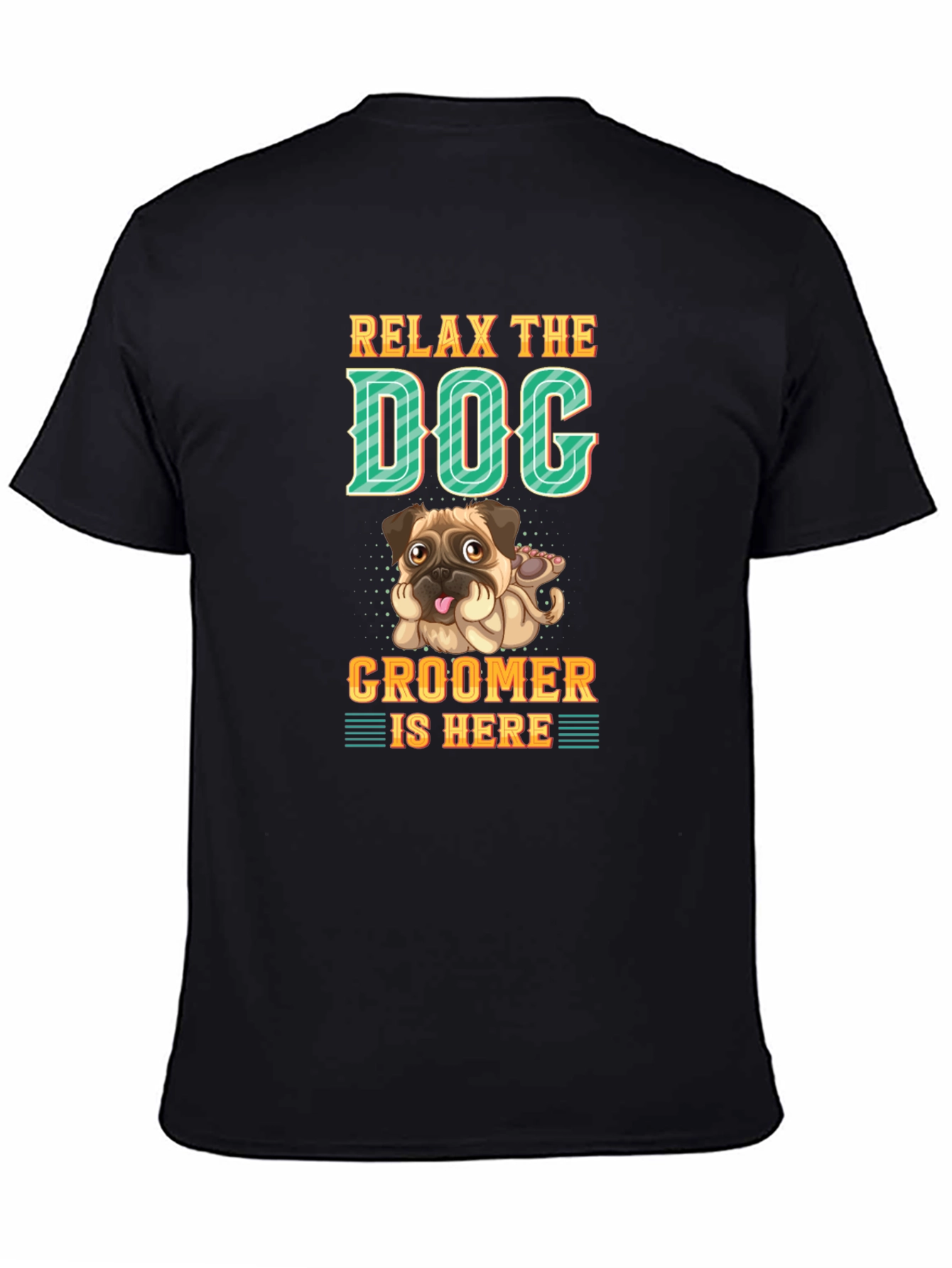 Relax the Dog Groomer is Here T-Shirt