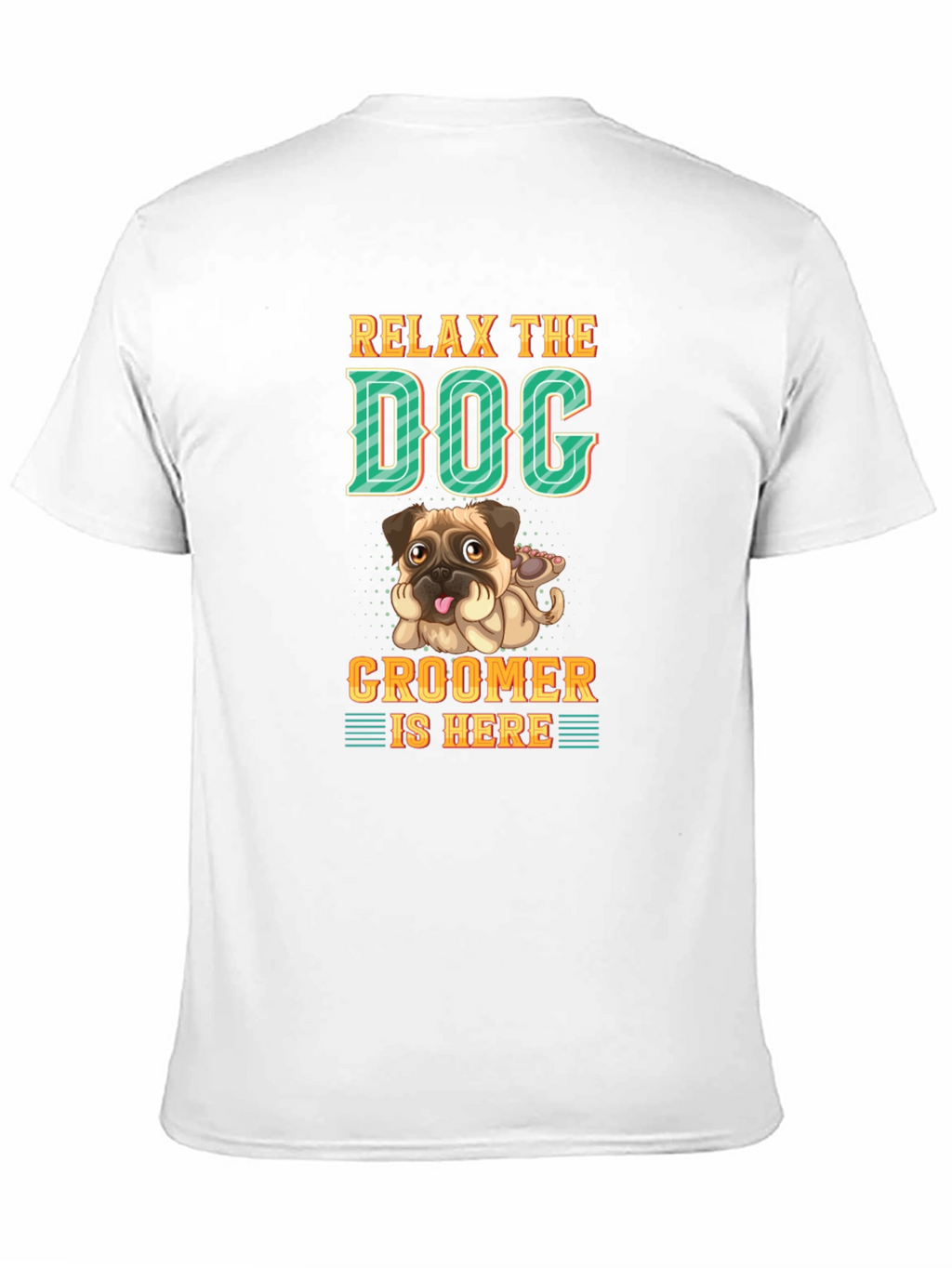 Relax the Dog Groomer is Here T-Shirt